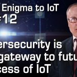 Cybersecurity is the gateway to future success of IoT | #12